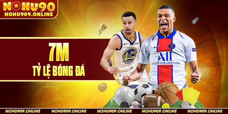 7M Tỷ Lệ Bóng Đá