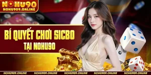 Bí Quyết Chơi Sicbo Tại Nohu90