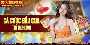 Cá Cược Bầu Cua Tại Nohu90