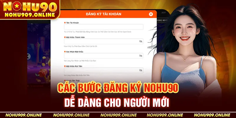 Các Bước Đăng Ký Nohu90 Dễ Dàng Cho Người Mới