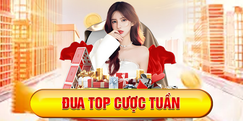 Đua Top Cược Tuần
