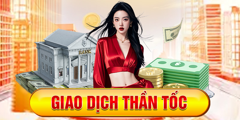 GIAO DỊCH THẦN TỐC