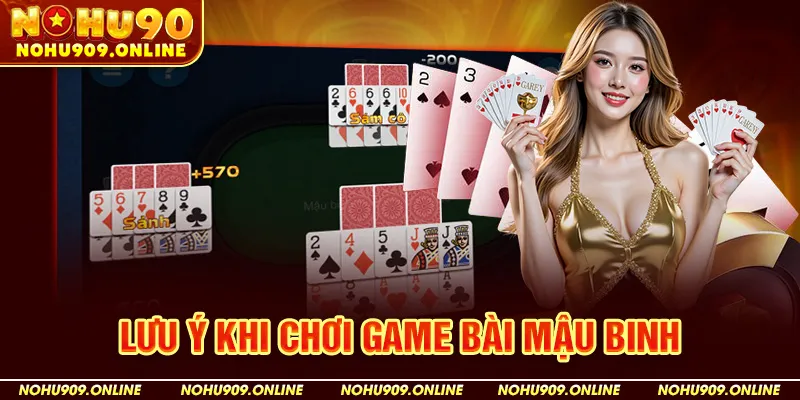 Lưu Ý Khi Chơi Game Bài Mậu Binh Tại Nohu90