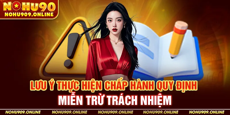 Lưu ý thực hiện chấp hành quy định miễn trừ trách nhiệm