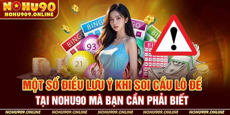 Một Số Điều Lưu Ý Khi Soi Cầu Lô Đề Mà Bạn Cần Phải Biết
