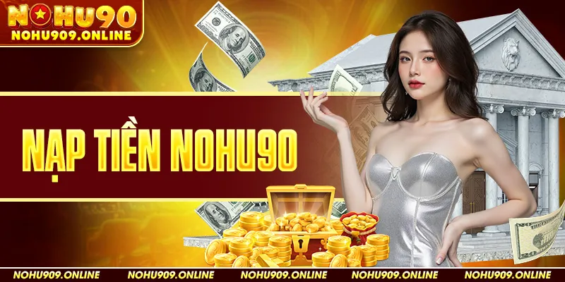 Nạp Tiền NOHU90