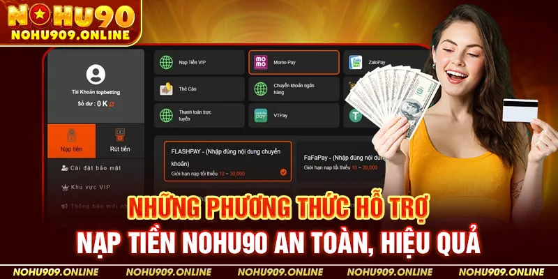 Những Phương Thức Hỗ Trợ Nạp Tiền Nohu90 An Toàn, Hiệu Quả