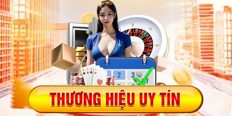 THƯƠNG HIỆU UY TÍN