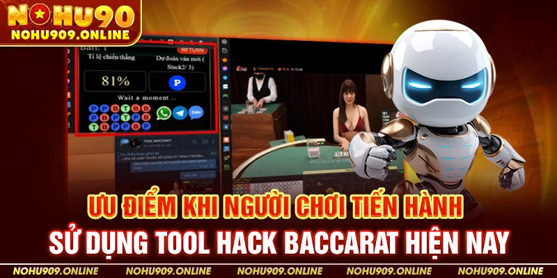 Ưu Điểm Khi Người Chơi Tiến Hành Sử Dụng Tool Hack Baccarat Hiện Nay
