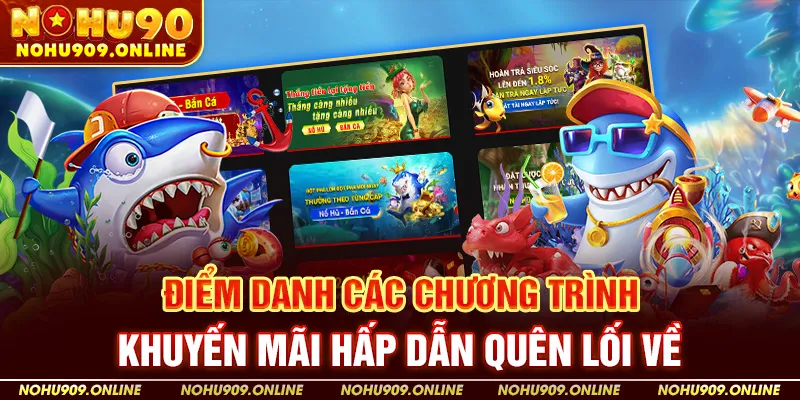 Điểm danh các chương trình khuyến mãi hấp dẫn quên lối về