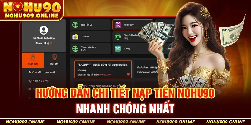 Hướng Dẫn Chi Tiết Nạp Tiền Nohu90 Nhanh Chóng Nhất