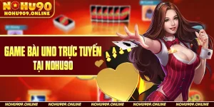 Game Bài Uno Trực Tuyến Tại Nohu90